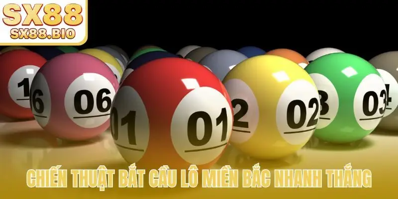 Chiến thuật bắt cầu lô miền Bắc nhanh thắng