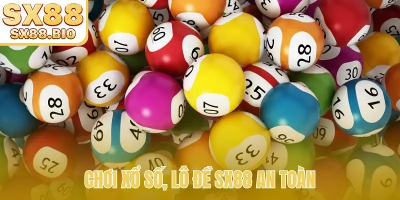 Chơi xổ số, lô đề SX88 an toàn