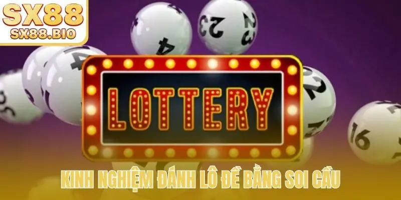 Kinh nghiệm đánh lô đề bằng soi cầu