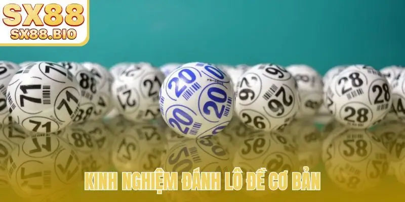 Kinh nghiệm đánh lô đề cơ bản