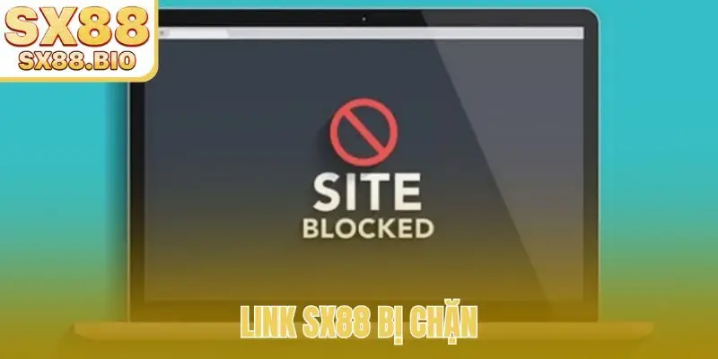 link SX88 bị chặn