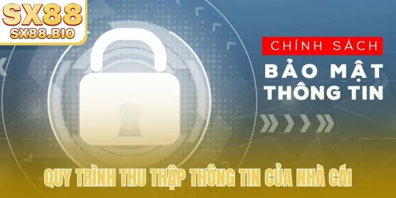 Quy trình thu thập thông tin của nhà cái