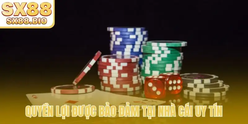 Quyền lợi được bảo đảm tại nhà cái uy tín