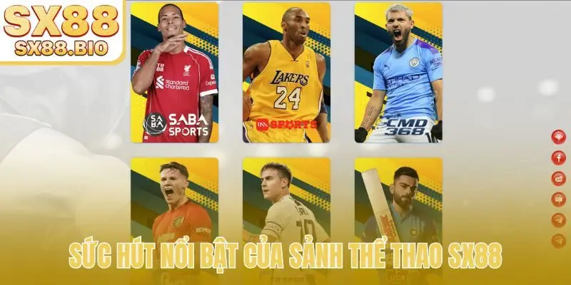 Sức hút nổi bật của sảnh thể thao SX88