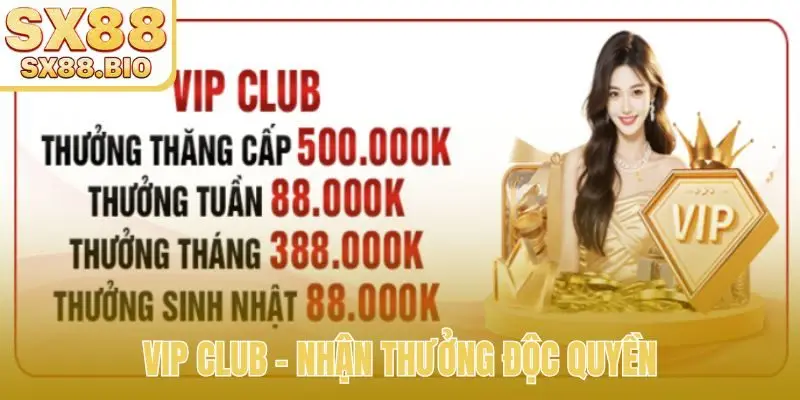 VIP Club - Nhận thưởng độc quyền