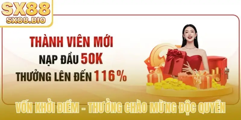 Vốn khởi điểm - Thưởng chào mừng độc quyền