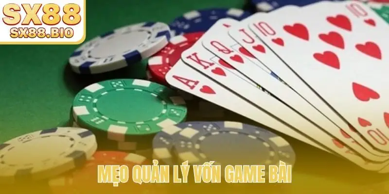 mẹo quản lý vốn game bài